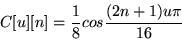 C[u][n] = 1/8 * cos((2n+1)*u*pi/16)